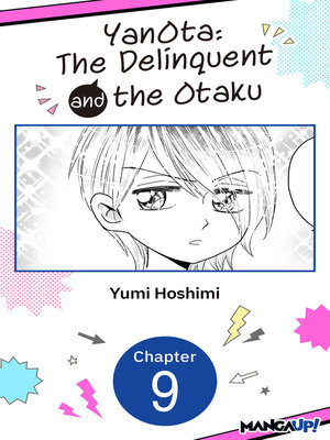 cover image of YanOta: The Delinquent and the Otaku, Chapter 9